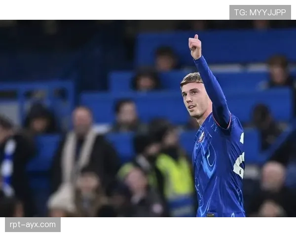 帕尔默闪耀赛场，年轻新星潜力引爆足坛关注