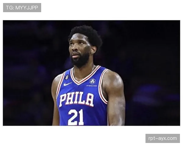 恩比德内线单打效率提升显著，拉开对手防守空间助费城主导篮下战局